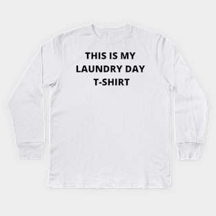 This is my laundry day T-shirt Kids Long Sleeve T-Shirt